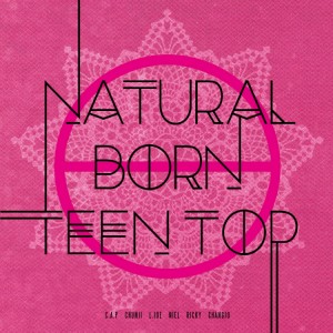 TEEN TOP - Natural Born Teen Top (Passion Ver)